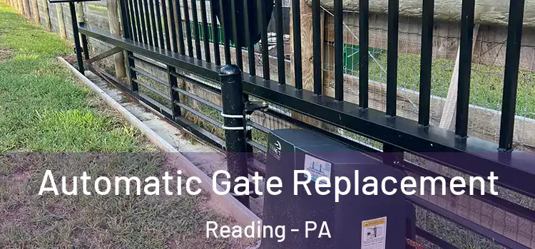  Automatic Gate Replacement Reading - PA