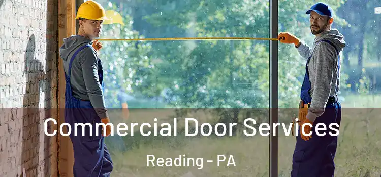 Commercial Door Services Reading - PA