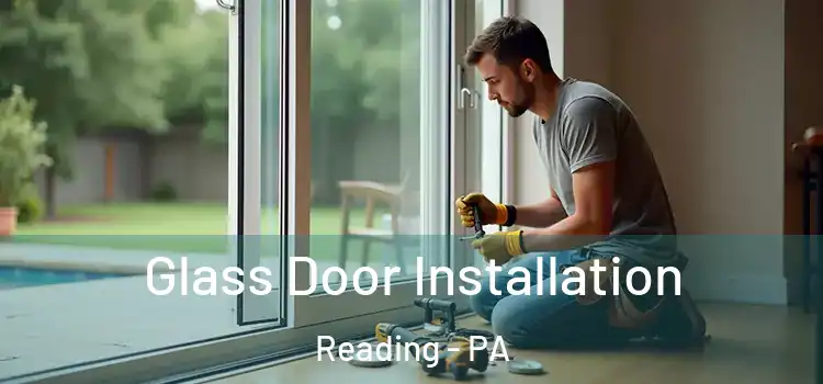Glass Door Installation Reading - PA