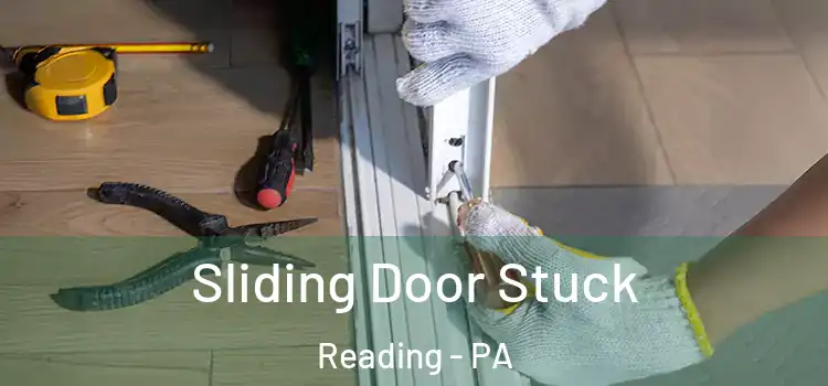 Sliding Door Stuck Reading - PA